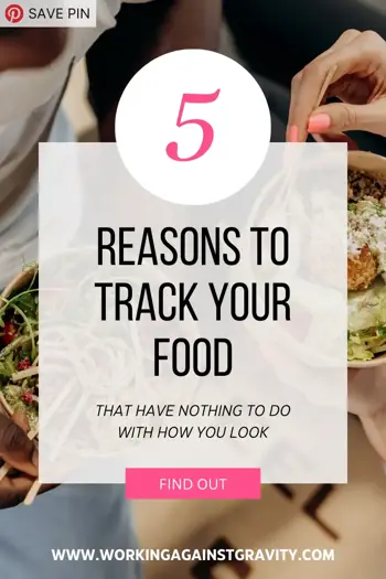 reasons to track your food that have nothing to do with how you look