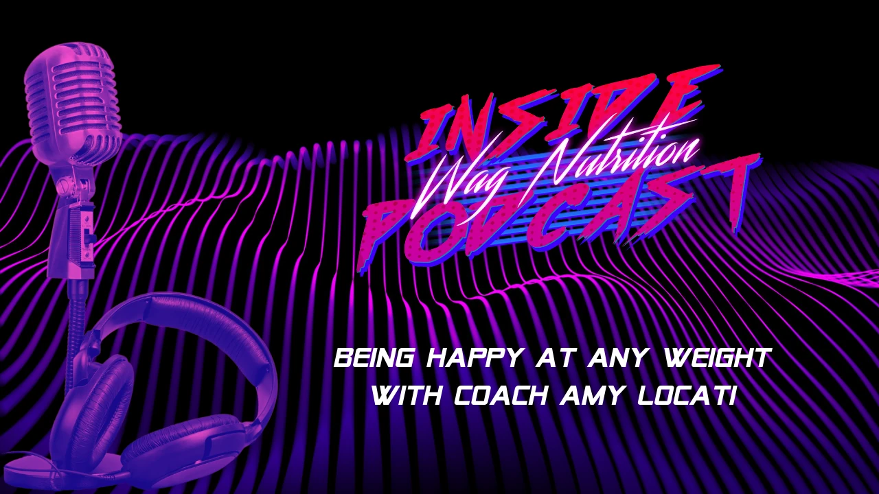 Being Happy at Any Weight with Coach Amy Locati